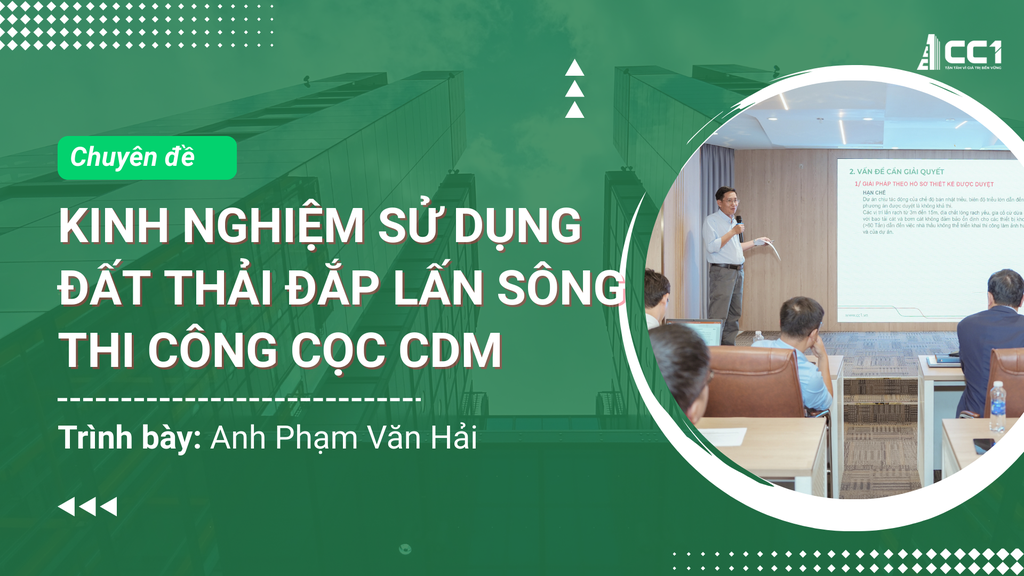 Kinh nghiệm sử dụng đất thải đắp lấn sông thi công cọc CDM