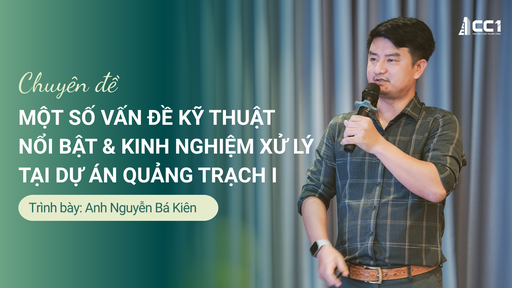 Một số vấn đề nổi bật & kinh nghiệm xử lý tại Dự án Quảng Trạch I 