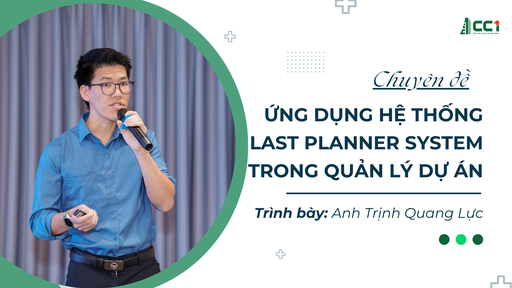 Ứng dụng Hệ thống Last planner system (LPS) trong quản lý Dự Án
