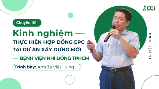 Kinh nghiệm thực hiện Hợp đồng EPC - Dự án Bệnh viện Nhi Đồng TPHCM